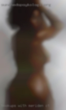 Hookups Meriden, CT with same and older women.