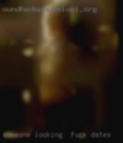 Someone fuck dates looking  for fun and adventure.